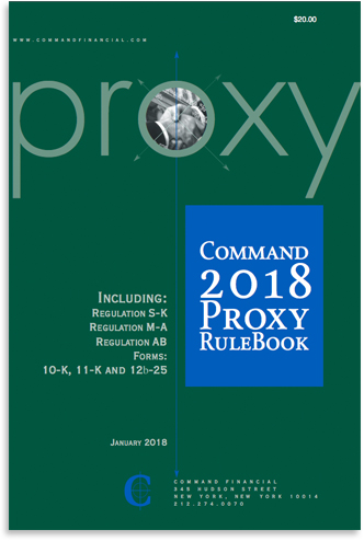 Command Financial publishes an annual edition of our Proxy Rule Book, containing all SEC proxy-related disclosure requirements.